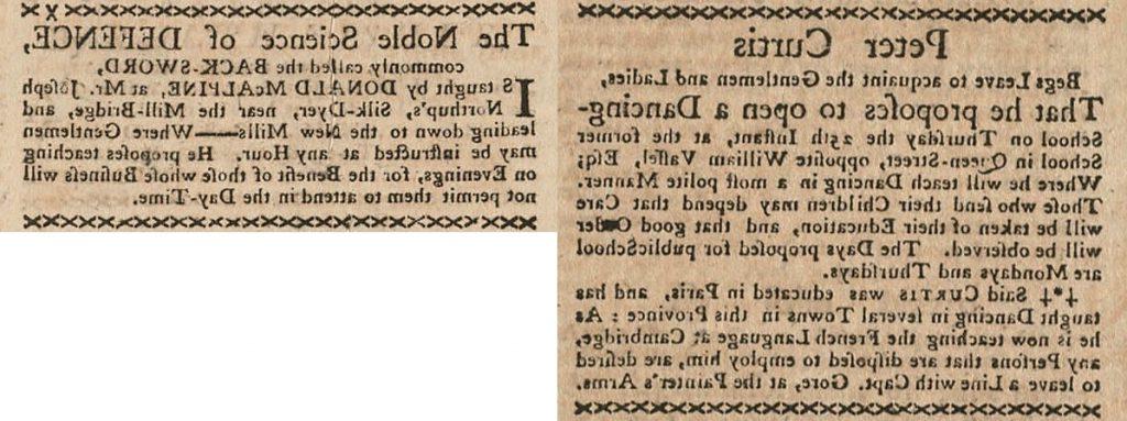 两个报纸广告, 一封来自彼得·柯蒂斯，他“提议开办一所舞蹈学校……在那里他将以最礼貌的方式教授舞蹈。. 那些送孩子的人可以放心，他们的教育会受到重视, 良好的秩序将得到遵守. 在第二个广告中, 唐纳德·麦卡尔平教授“高贵的国防科学……绅士们可以随时接受指导。. 他建议在晚上授课, 为了那些因工作原因不能在白天出席会议的人的利益.”